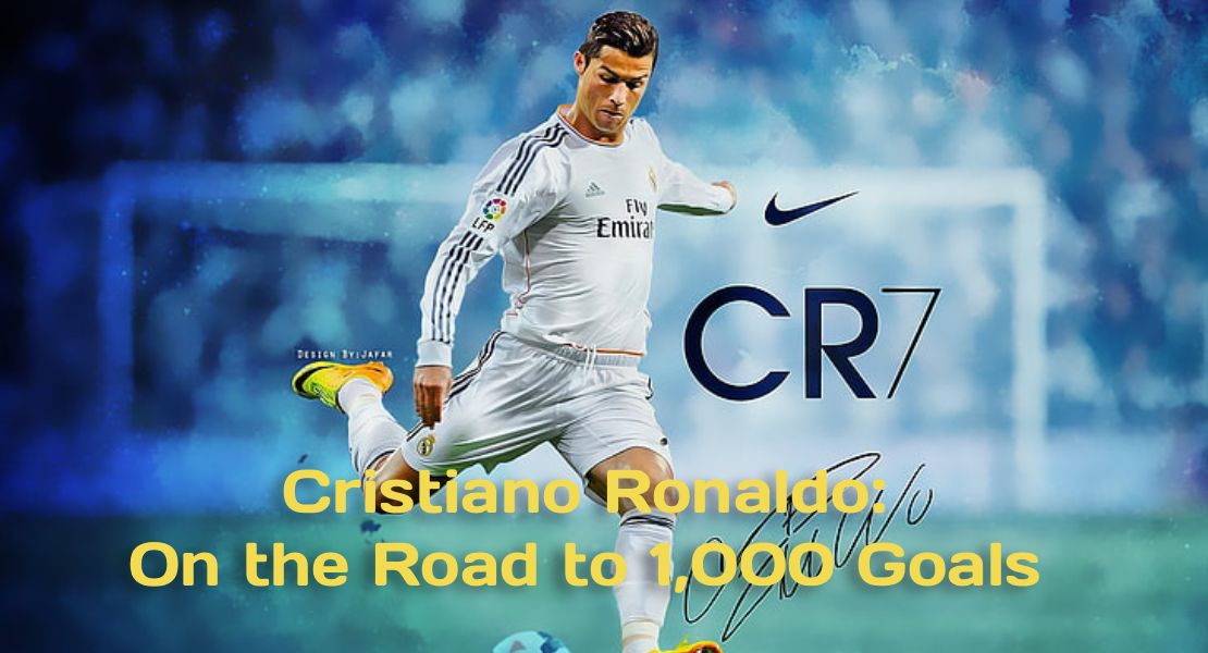 ⚽ Cristiano Ronaldo: On the Road to 1,000 Goals